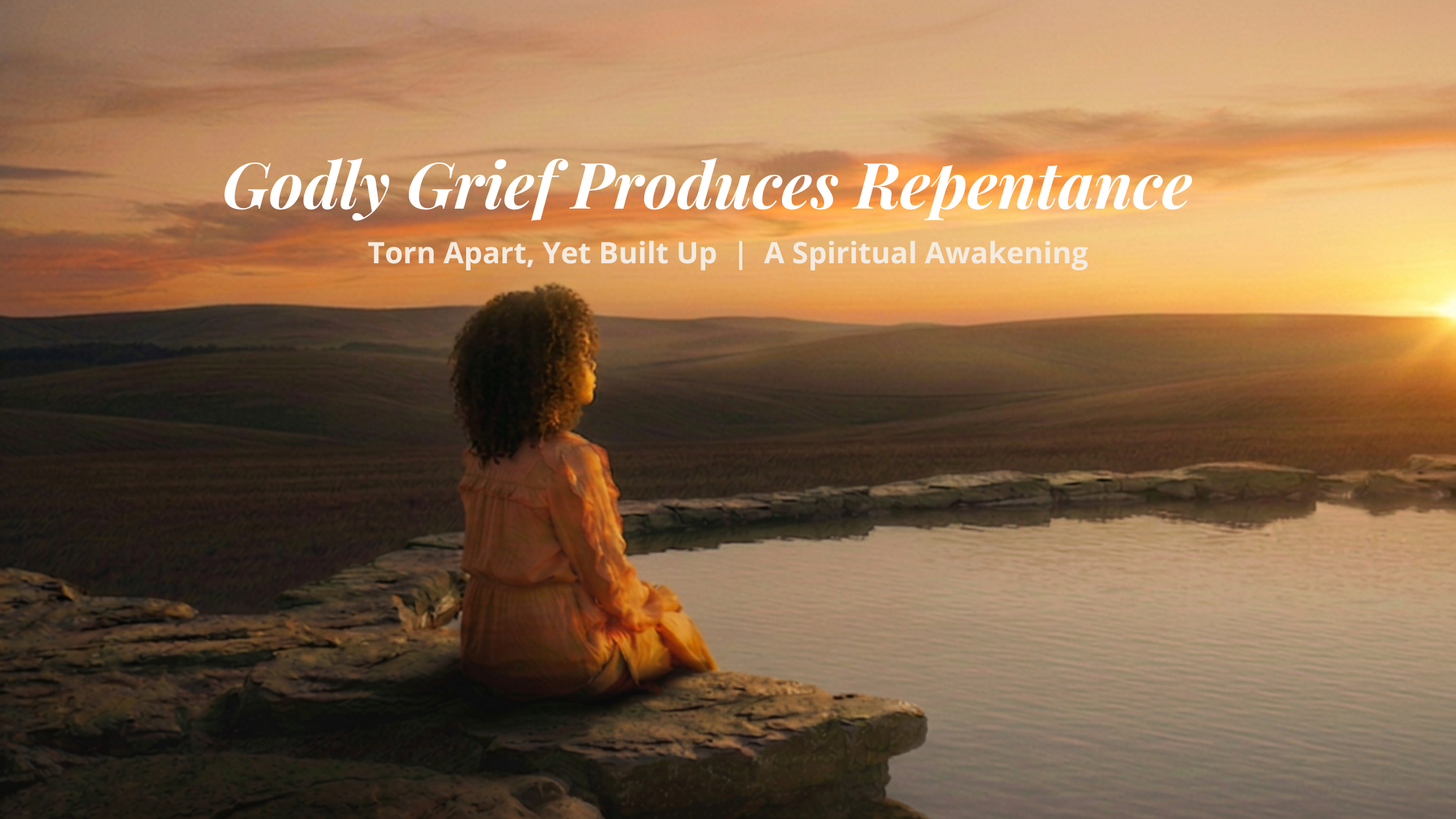 Godly Grief Produces Repentance